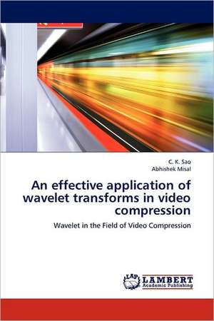 An effective application of wavelet transforms in video compression de C. K. Sao