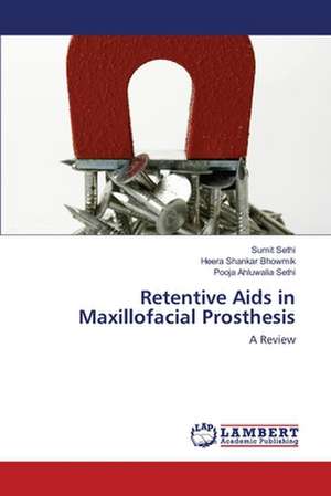 Retentive Aids in Maxillofacial Prosthesis de Sumit Sethi