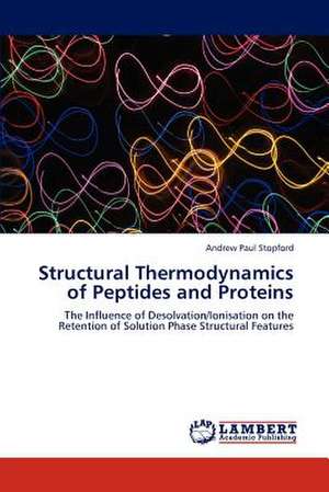 Structural Thermodynamics of Peptides and Proteins de Andrew Paul Stopford