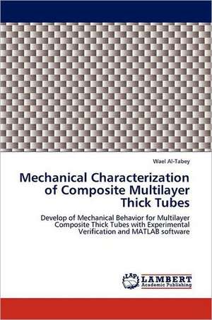 Mechanical Characterization of Composite Multilayer Thick Tubes de Wael Al-Tabey