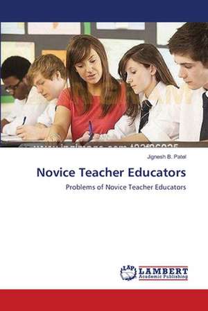 Novice Teacher Educators de Jignesh B. Patel