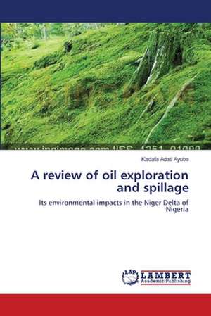 A review of oil exploration and spillage de Kadafa Adati Ayuba