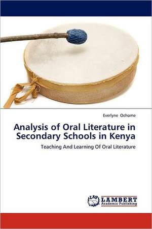 Analysis of Oral Literature in Secondary Schools in Kenya de Everlyne Ochome