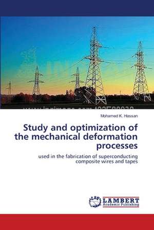 Study and optimization of the mechanical deformation processes de Mohamed K. Hassan