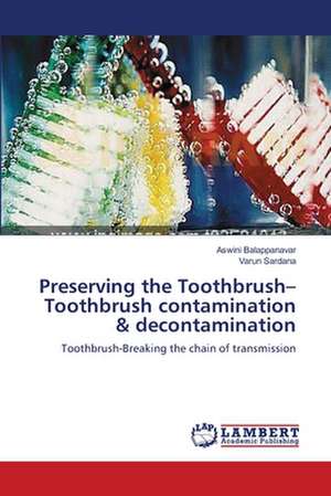 Preserving the Toothbrush-Toothbrush contamination & decontamination de Aswini Balappanavar