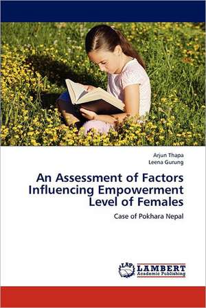 An Assessment of Factors Influencing Empowerment Level of Females de Arjun Thapa