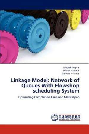 Linkage Model: Network of Queues With Flowshop scheduling System de Deepak Gupta