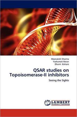 QSAR studies on Topoisomerase-II inhibitors de Meenakshi Sharma