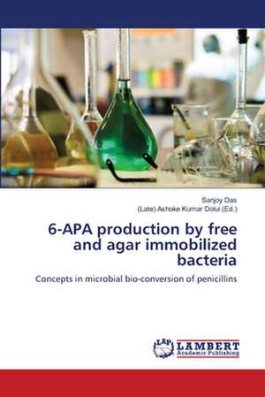 6-APA production by free and agar immobilized bacteria de Sanjoy Das