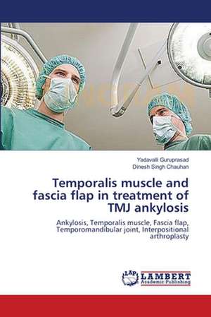 Temporalis muscle and fascia flap in treatment of TMJ ankylosis de Yadavalli Guruprasad