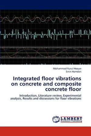 Integrated floor vibrations on concrete and composite concrete floor de Mohammad Nurul Hoque