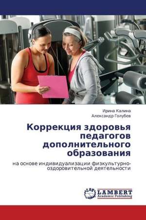 Korrektsiya zdorov'ya pedagogov dopolnitel'nogo obrazovaniya de Kalina Irina