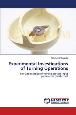 Experimental Investigations of Turning Operations de Vijaykumar Kagade