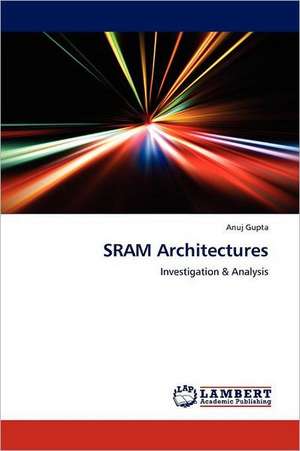 SRAM Architectures de Anuj Gupta