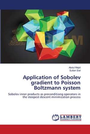 Application of Sobolev gradient to Poisson Boltzmann system de Abdul Majid