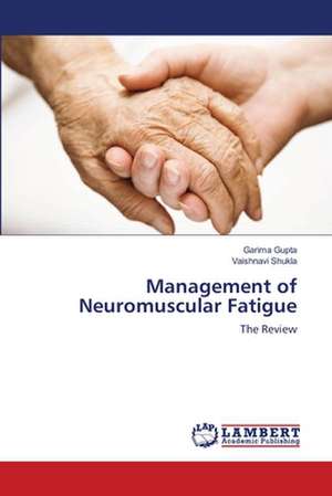 Management of Neuromuscular Fatigue de Garima Gupta