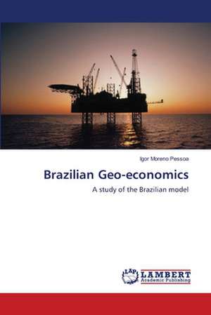 Brazilian Geo-economics de Igor Moreno Pessoa