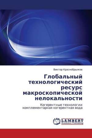 Global'nyy tekhnologicheskiy resurs makroskopicheskoy nelokal'nosti de Krasnobryzhev Viktor