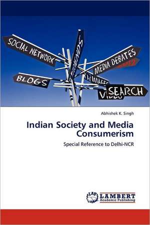 Indian Society and Media Consumerism de Abhishek K. Singh