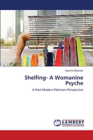 Shelfing- A Womanine Psyche de Ayesha Sikander