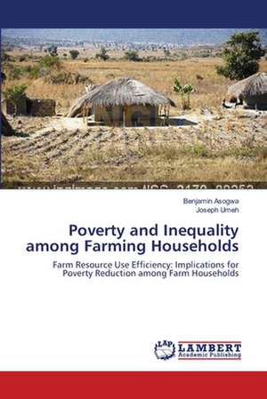 Poverty and Inequality among Farming Households de Benjamin Asogwa