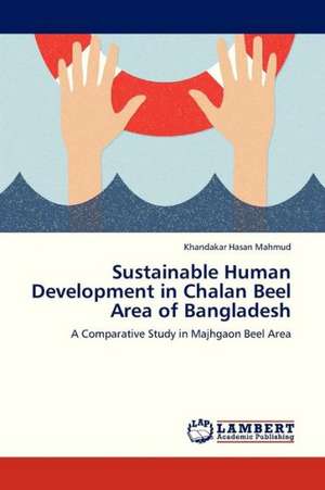 Sustainable Human Development in Chalan Beel Area of Bangladesh de Mahmud Khandakar Hasan