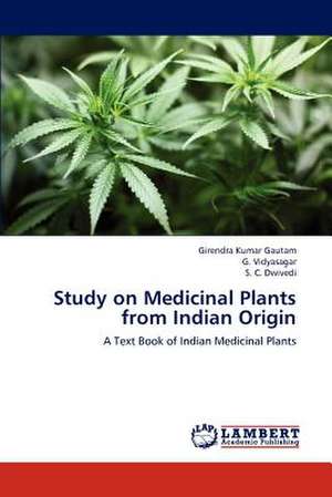 Study on Medicinal Plants from Indian Origin de Girendra Kumar Gautam