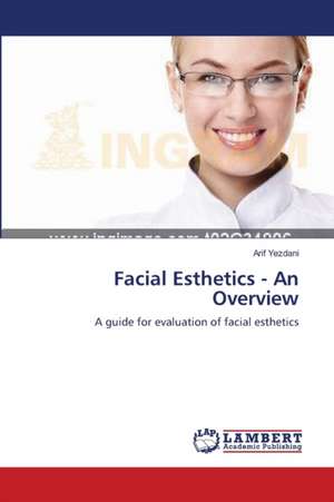 Facial Esthetics - An Overview de Arif Yezdani