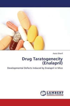 Drug Taratogenecity (Enalapril) de Sharif Aasia