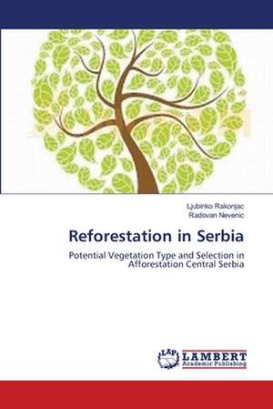 Reforestation in Serbia de Ljubinko Rakonjac