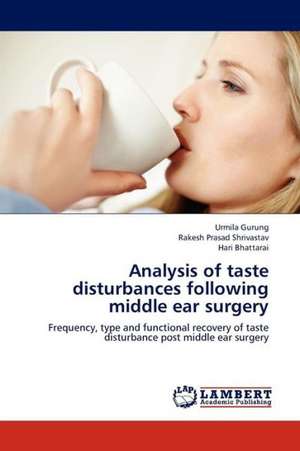 Analysis of taste disturbances following middle ear surgery de Gurung Urmila