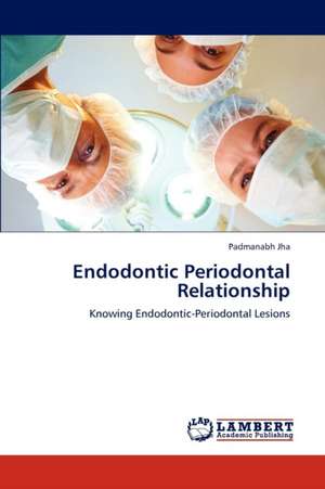 Endodontic Periodontal Relationship de Padmanabh Jha