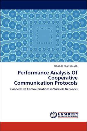 Performance Analysis Of Cooperative Communication Protocols de Rahat Ali Khan Langah