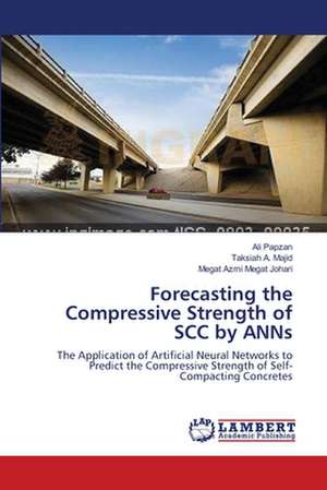 Forecasting the Compressive Strength of SCC by ANNs de Ali Papzan