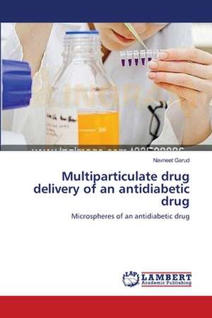 Multiparticulate drug delivery of an antidiabetic drug de Navneet Garud