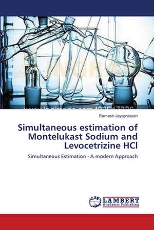 Simultaneous estimation of Montelukast Sodium and Levocetrizine HCl de Ramesh Jayaprakash