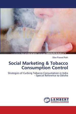 Social Marketing & Tobacco Consumption Control de Siba Prasad Rath