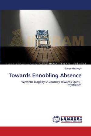 Towards Ennobling Absence de Bahee Hadaegh