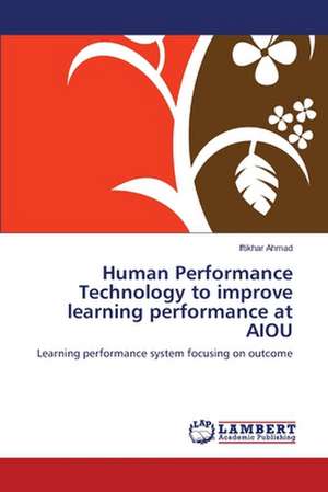 Human Performance Technology to improve learning performance at AIOU de Iftikhar Ahmad