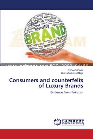 Consumers and counterfeits of Luxury Brands de Toqeer Anwar