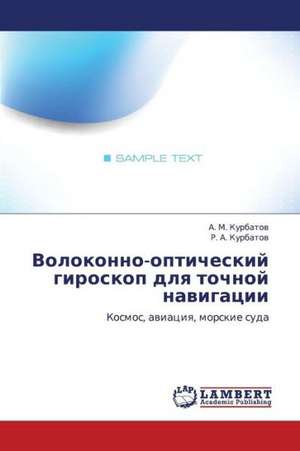 Volokonno-opticheskiy giroskop dlya tochnoy navigatsii de Kurbatov A. M.