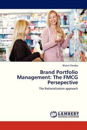 Brand Portfolio Management: The FMCG Persepective de Pandya Bhavin