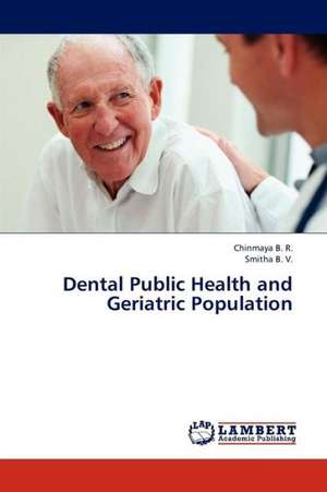 Dental Public Health and Geriatric Population de B. R. Chinmaya