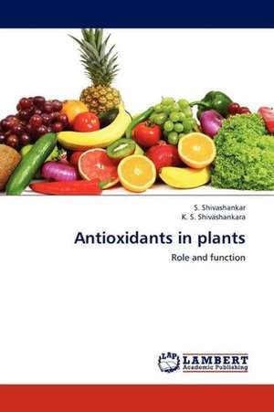 Antioxidants in plants de Shivashankar S.