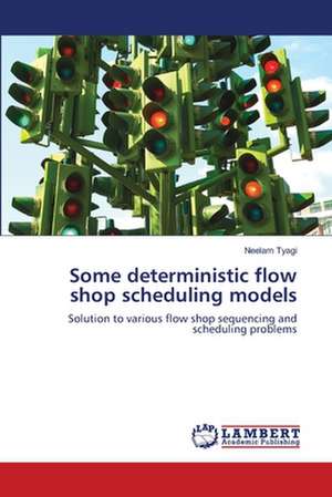 Some Deterministic Flowshop Scheduling Models de Neelam Tyagi