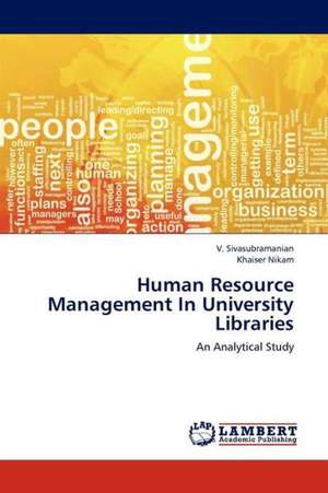 Human Resource Management In University Libraries de Sivasubramanian V.