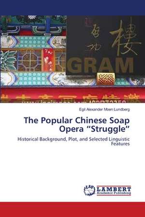 The Popular Chinese Soap Opera "Struggle" de Egil Alexander Moen Lundberg