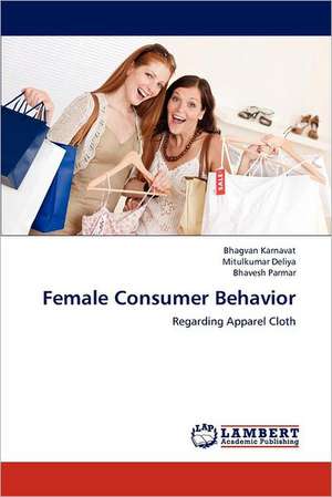 Female Consumer Behavior de Bhagvan Karnavat