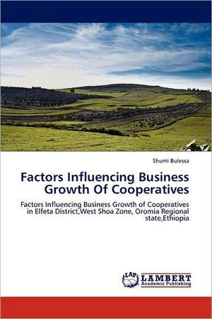 Factors Influencing Business Growth Of Cooperatives de Shumi Bulessa