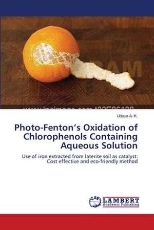 Photo-Fenton's Oxidation of Chlorophenols Containing Aqueous Solution de Udaya A. K.